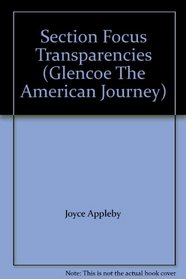 Section Focus Transparencies (Glencoe The American Journey)