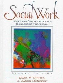 Social Work: Issues and Opportunities in a Challenging Profession (2nd Edition)
