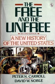 The Free and the Unfree: A New History of the United States; Second Edition