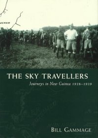 The Sky Travellers : Journeys in New Guinea 1938-1939
