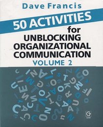 50 Activities for Unblocking Organizational Communication