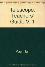 Telescope: Teachers' Guide V. 1