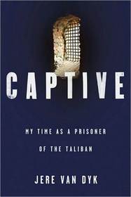 Captive: My Time as a Prisoner of the Taliban