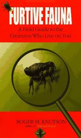 Furtive Fauna: A Field Guide to the Creatures Who Live on You