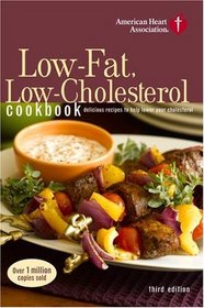 American Heart Association Low-Fat, Low-Cholesterol Cookbook, 3rd Edition : Delicious Recipes to Help Lower Your Cholesterol
