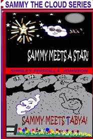 Sammy Meets A Star -Sammy Meets Tabya!: The Second Book In The Sammy The Cloud Series
