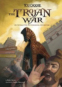The Trojan War: An Interactive Mythological Adventure (You Choose: Ancient Greek Myths)