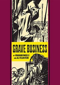Grave Business And Other Stories (The EC Comics Library)
