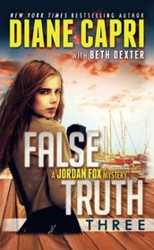 False Truth 3: A Jordan Fox Mystery (The Hunt For Truth Series) (Volume 3)