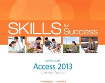 Skills for Success with Access 2013 Comprehensive