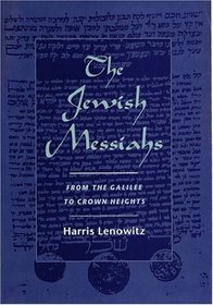 The Jewish Messiahs: From the Galilee to Crown Heights