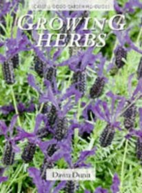 Growing Herbs (Cassell Good Gardening Guides)