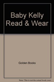 Baby Kelly \Read & Wear
