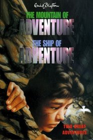 The Mountain of Adventure and the Ship of Adventure: Two Great Adventures (Adventure Series)