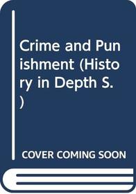 Crime and Punishment (History in Depth)