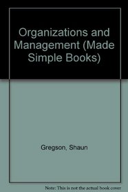 Organizations and Management (Made Simple Books)