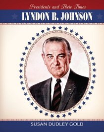 Lyndon B. Johnson (Presidents and Their Times)