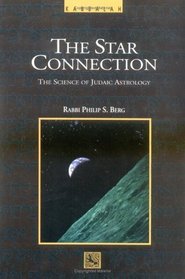 Astrology, the Star Connection: The Science of Judaic Astrology