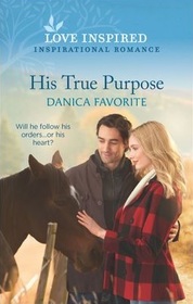 His True Purpose (Double R Legacy, Bk 2) (Love Inspired, No 1305)