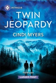 Twin Jeopardy (Eagle Mountain: Criminal History, Bk 3) (Harlequin Intrigue, No 2262) (Larger Print)