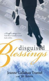Disguised Blessings: A wife's story of her Wall Street husband turned bank robber