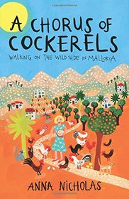 A Chorus of Cockerels: Walking on the Wild Side in Mallorca