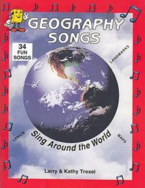 Geography Songs: Sing Around the World: 33 Fun Songs, Lyrics, Landmarks, Maps