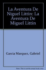 La Aventura De Niguel Littin: La Aventura De Miguel Littin (Libro de mano) (French Edition)