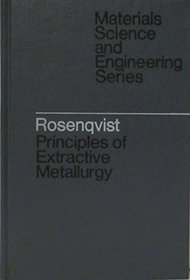 Principles of Extractive Metallurgy (Materials Science and Engineering)