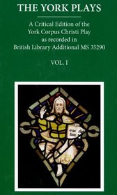 The York Plays: VoIume 1 The Text (Early English Text Society Supplementary Series)