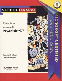Projects for Microsoft Powerpoint 97: Microsoft, Certified Blue Ribbon Edition