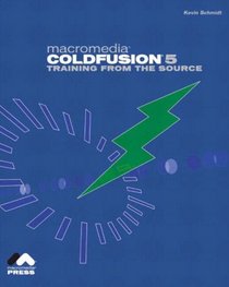 Macromedia ColdFusion 5 Training from the Source (With CD-ROM)
