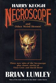 Harry Keogh: Necroscope and Other Heroes!