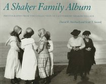 A Shaker Family Album: Photographs from the Collection of Canterbury Shaker Village