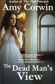 The Dead Man's View (Second Sons Inquiry Agency Mysteries) (Volume 3)