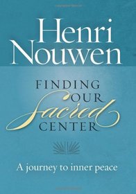 Finding Our Sacred Center: A journey to inner peace