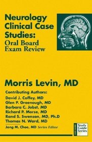 Neurology Clinical Case Studies: Oral Board Exam Review (Case-Based Study Guide Series)