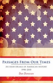 Passages from Our Times: An Essay-drama of American History