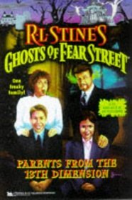 Parents from the 13th Dimension (Ghosts of Fear Street 27)