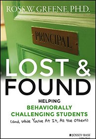Lost and Found: Helping Behaviorally Challenging Students (and, While You're At It, All the Others) (J-B Ed: Reach and Teach)