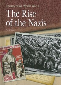 The Rise of the Nazis (Documenting World War II)