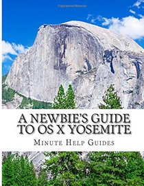 A Newbie's Guide to OS X Yosemite: Switching Seamlessly from Windows to Mac