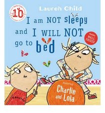 I Am Too Sleepy and Will Not Go Bed (Charlie & Lola)
