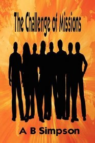 The Challenge of Missions & Missionary Messages (Holy Spirit Christian Classics)