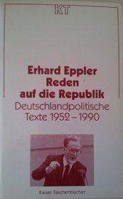 Reden auf die Republik: Deutschlandpolitische Texte, 1952-1990 (Kaiser Taschenbucher) (German Edition)