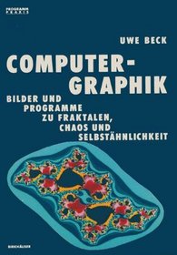 Computer Graphik: Bilder, Programme u Fraktalen, Chaos und Selbsthnlichkeit (Programm Praxis) (German Edition)