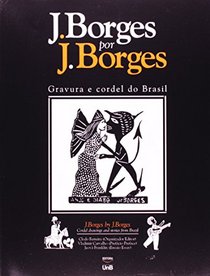 J. Borges Por J. Borges: Gravura E Cordel Do Brasil (Portuguese Edition)