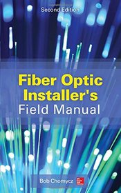 Fiber Optic Installer's Field Manual