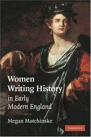 Women Writing History in Early Modern England