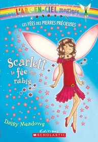 ARC-En-Ciel Magique 2: Scarlett, La Fee Des Rubis (L'Arc-En-Ciel Magique - Les Fees Des Bijoux) (French Edition)
